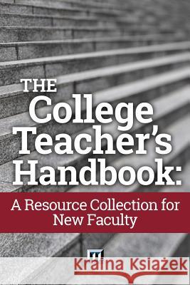 The College Teacher's Handbook: A Resource Collection for New Faculty Maryellen Weimer Magna Publications Incorporated 9780912150680 Magna Publications, Incorporated - książka