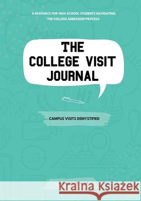 The College Visit Journal: Campus Visits Demystified Danielle C Marshall   9780578518053 Danielle Marshall - książka