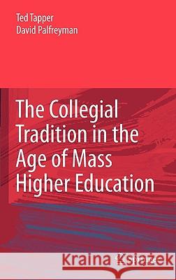 The Collegial Tradition in the Age of Mass Higher Education Ted Tapper David Palfreyman 9789048191536 Not Avail - książka