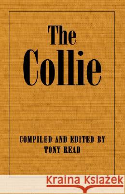 The Collie or Sheepdog in Show and Work - Its History & Origins Tony Read 9781406787504 Vintage Dog Books - książka