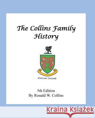 The Collins Family History Ronald W. Collins 9781495989315 Createspace - książka