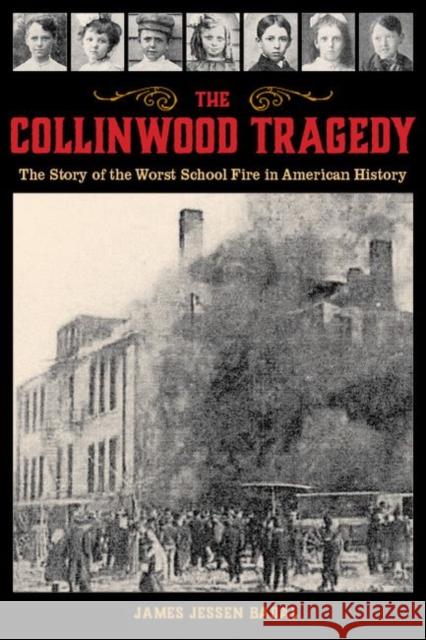 The Collinwood Tragedy: The Story of the Worst School Fire in American History James Jessen Badal 9781606353912 Kent State University Press - książka