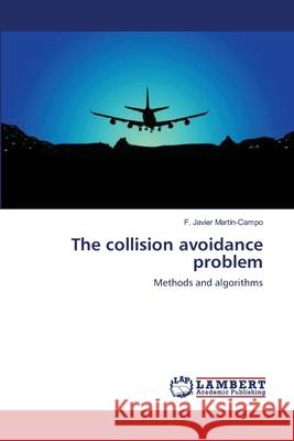 The collision avoidance problem Martín-Campo, F. Javier 9783659147944 LAP Lambert Academic Publishing - książka