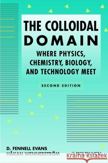 The Colloidal Domain: Where Physics, Chemistry, Biology, and Technology Meet Evans, D. Fennell 9780471242475 Wiley-VCH Verlag GmbH - książka