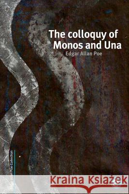 The colloquy of Monos and Una Poe, Edgar Allan 9781515186335 Createspace - książka