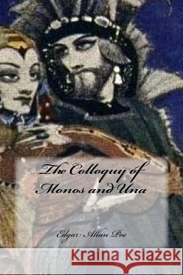 The Colloquy of Monos and Una Edgar Allan Poe Yasmira Cedeno 9781545196205 Createspace Independent Publishing Platform - książka