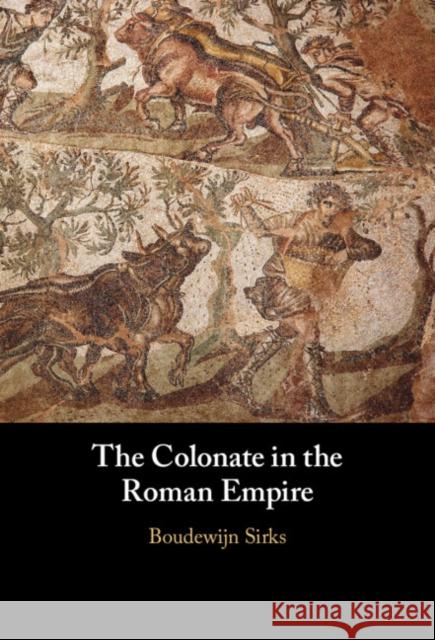 The Colonate in the Roman Empire Boudewijn (University of Oxford) Sirks 9781009172608 Cambridge University Press - książka