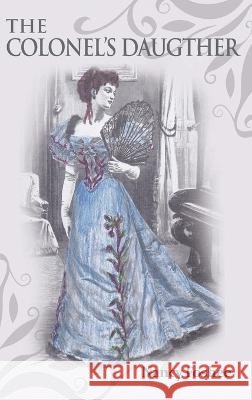 The Colonel's Daughter Nancy Foshee   9798886407440 Ewings Publishing LLC - książka