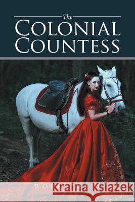 The Colonial Countess Robin Bell 9781524522568 Xlibris - książka