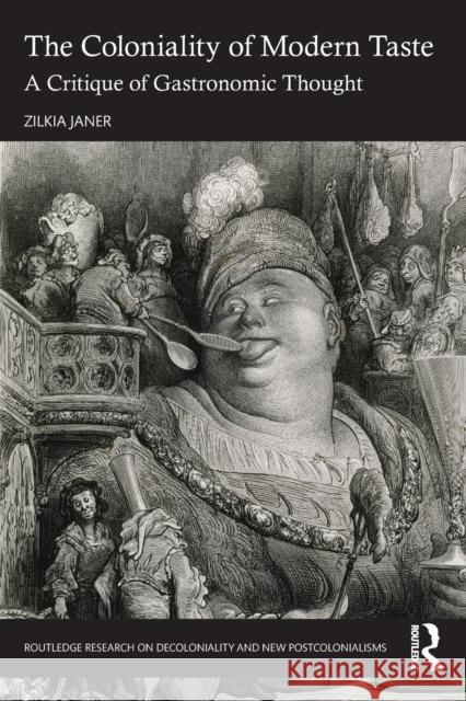 The Coloniality of Modern Taste: A Critique of Gastronomic Thought Janer, Zilkia 9781032364179 Taylor & Francis Ltd - książka