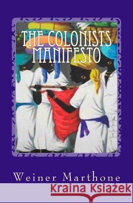 The Colonists Manifesto Weiner Marthone 9781978322592 Createspace Independent Publishing Platform - książka