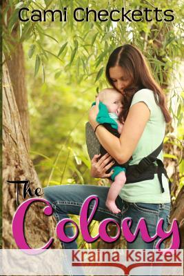 The Colony Cami Checketts 9781494250850 Createspace Independent Publishing Platform - książka