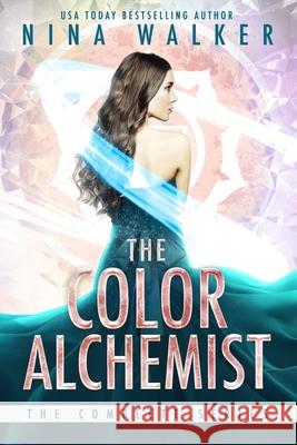 The Color Alchemist: The Complete Series Nina Walker 9781950093144 Addison & Gray Press - książka