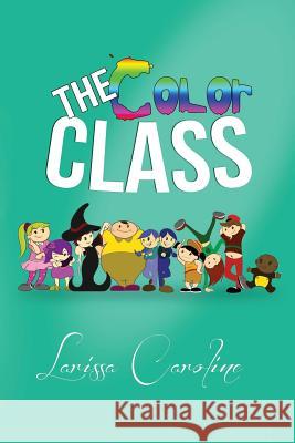 The Color Class Larissa Caroline Souza 9781719181976 Createspace Independent Publishing Platform - książka