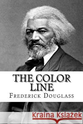 The Color Line Frederick Douglass 9781548900052 Createspace Independent Publishing Platform - książka