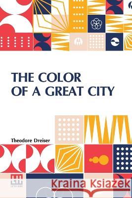 The Color Of A Great City Theodore Dreiser   9789356142749 Lector House - książka