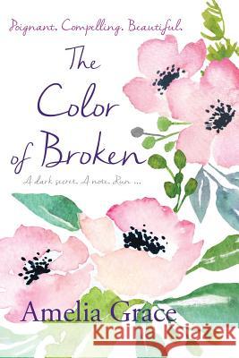 The Color of Broken Amelia Grace 9780648084662 Lilly Pilly Publishing - książka