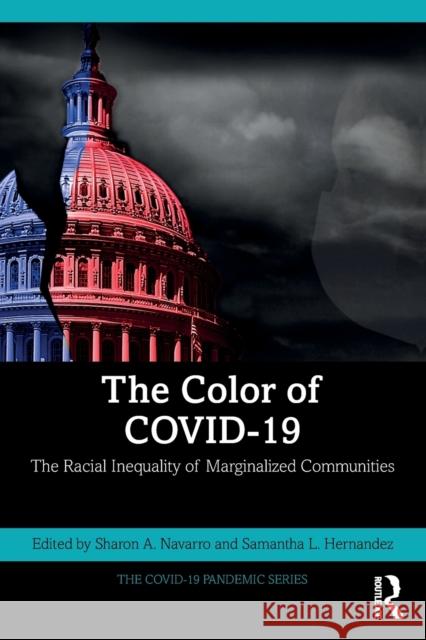 The Color of COVID-19: The Racial Inequality of Marginalized Communities Navarro, Sharon A. 9781032215075 Routledge - książka