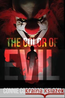 The Color of Evil Connie Corcoran Wilson 9780982444856 Quad City Press - książka