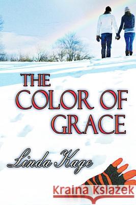 The Color of Grace Linda Kage Laura Josephen Harris Channing 9781611605280 Whiskey Creek Press - książka