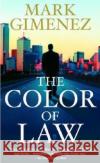 The Color of Law Mark Gimenez 9780307275004 Anchor Books