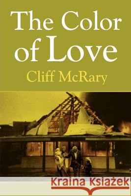 The Color of Love Cliff McRary 9781414031248 Authorhouse - książka