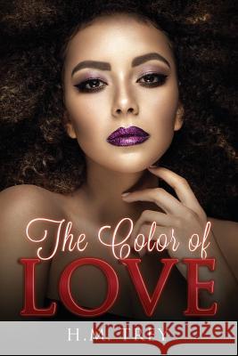 The Color of Love H. M. Trey 9781725715868 Createspace Independent Publishing Platform - książka