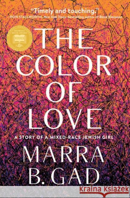 The Color of Love: A Story of a Mixed-Race Jewish Girl Gad, Marra B. 9781572842755 Agate Bolden - książka