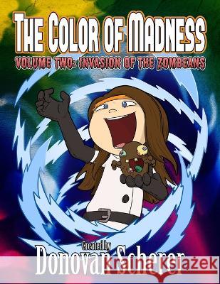 The Color of Madness: Invasion of the ZomBeans Donovan Scherer Donovan Scherer 9781942811336 Studio Moonfall - książka