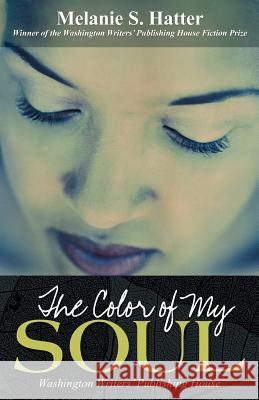 The Color of My Soul Melanie S. Hatter 9780931846984 Washington Writers' Publishing House - książka