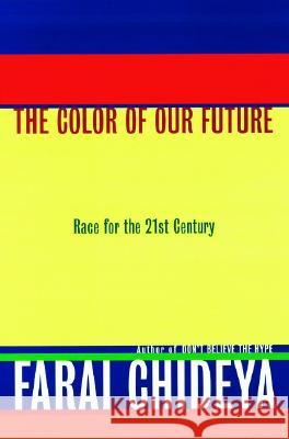 The Color of Our Future: Race in the 21st Century Farai Chideya 9780688175801 Harper Perennial - książka