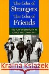 The Color of Strangers, the Color of Friends Alan Peshkin 9780226662015 University of Chicago Press
