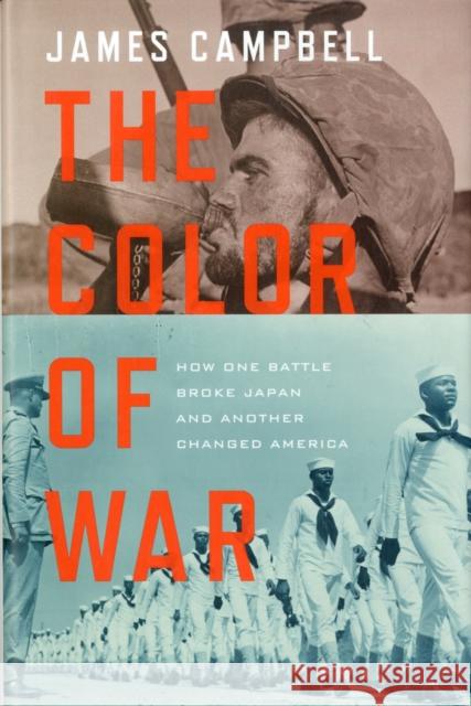The Color of War: How One Battle Broke Japan and Another Changed America James Campbell 9780307461216 Presidio Press - książka