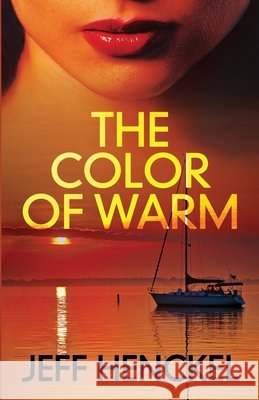 The Color of Warm Jeff Henckel 9781736257104 Jeffrey T. Henckel - książka
