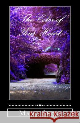 The Color of Your Heart Mama Snow Emperor Four 9781478263791 Createspace - książka