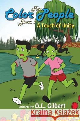 The Color People, Book 1: A Touch of Unity O L Gilbert 9781947825208 Yorkshire Publishing - książka