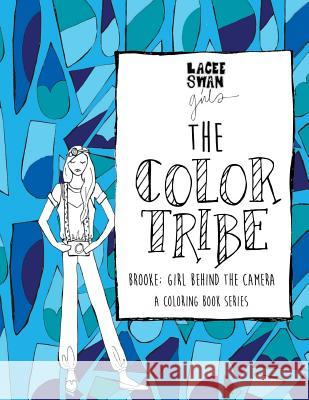 The Color Tribe: A Coloring Book Series for Girls Lacee Swan 9781542387262 Createspace Independent Publishing Platform - książka
