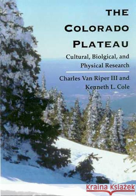 The Colorado Plateau: Cultural, Biological, and Physical Research Van Riper, Charles 9780816524082 University of Arizona Press - książka