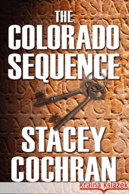 The Colorado Sequence Stacey Cochran 9780615146164 Stacey Cochran Productions - książka