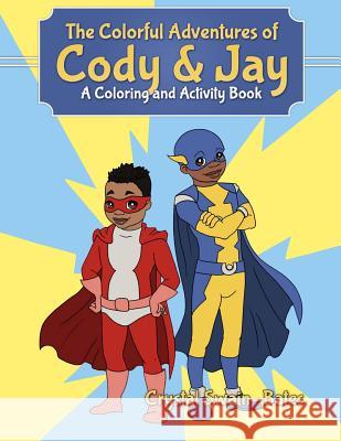 The Colorful Adventures of Cody & Jay: A Coloring and Activity Book Crystal Swain-Bates 9781939509062 Goldest Karat Publishing - książka