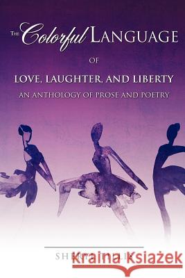The Colorful Language of Love, Laughter, and Liberty Sheryl Tillis 9781613790939 Xulon Press - książka