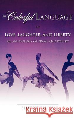 The Colorful Language of Love, Laughter, and Liberty Sheryl Tillis 9781613790946 Xulon Press - książka