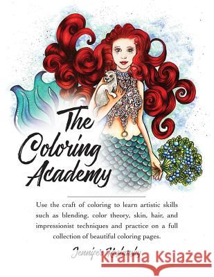 The Coloring Academy Coloring Book: Use the craft of coloring to learn key artistic skills. Jennifer Kozlansky 9781540543554 Createspace Independent Publishing Platform - książka