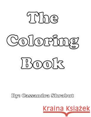 The Coloring Book Cassandra Skrabut 9781501023095 Createspace - książka