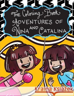 The Coloring Book Adventures of Nina and Catalina Adri Montano Catalina Cheryl Meng-Montano 9781087943978 Adri Montano LLC - książka