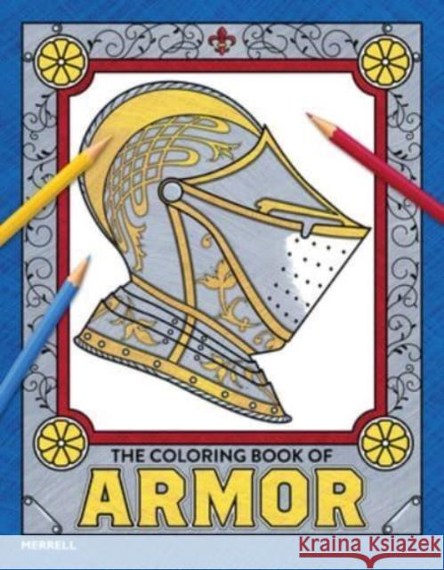 The Coloring Book of Armor Pierre Terjanian 9781858947150 Merrell Publishers Ltd - książka