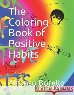 The Coloring Book of Positive Habits Alfonso Borello Alfonso Borello 9781098508838 Independently Published - książka