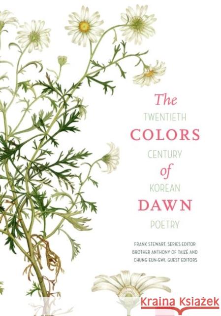 The Colors of Dawn: Twentieth-Century Korean Poetry Frank Stewart Brother Anthony, of Taize  9780824866228 University of Hawai'i Press - książka