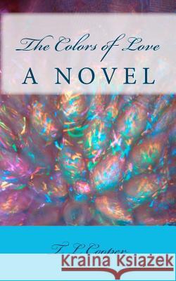 The Colors of Love T. L. Cooper 9781453857533 Createspace - książka