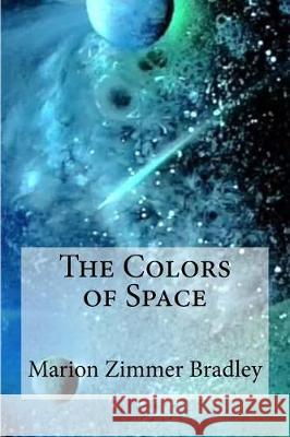 The Colors of Space Marion Zimmer Bradley 9781975808969 Createspace Independent Publishing Platform - książka